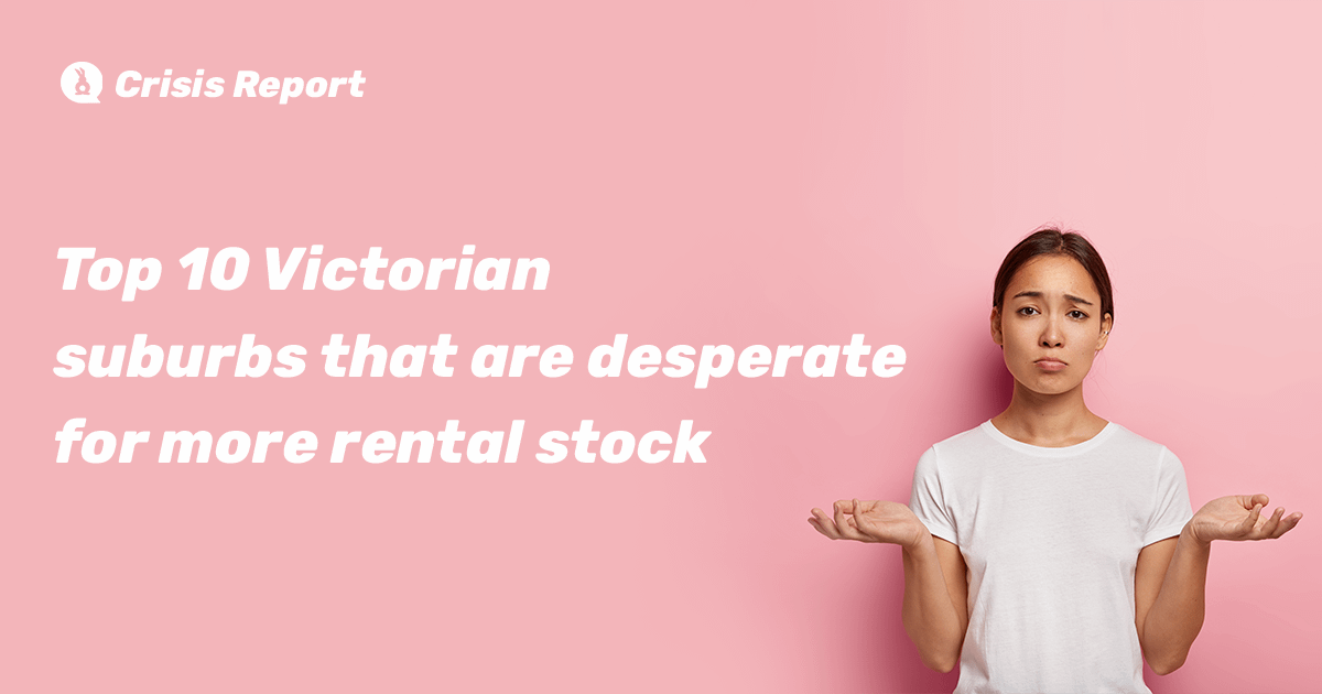 RentRabbit.com.au Rental Crisis Report reveals top 10 Victorian suburbs that are desperate for more rental stock