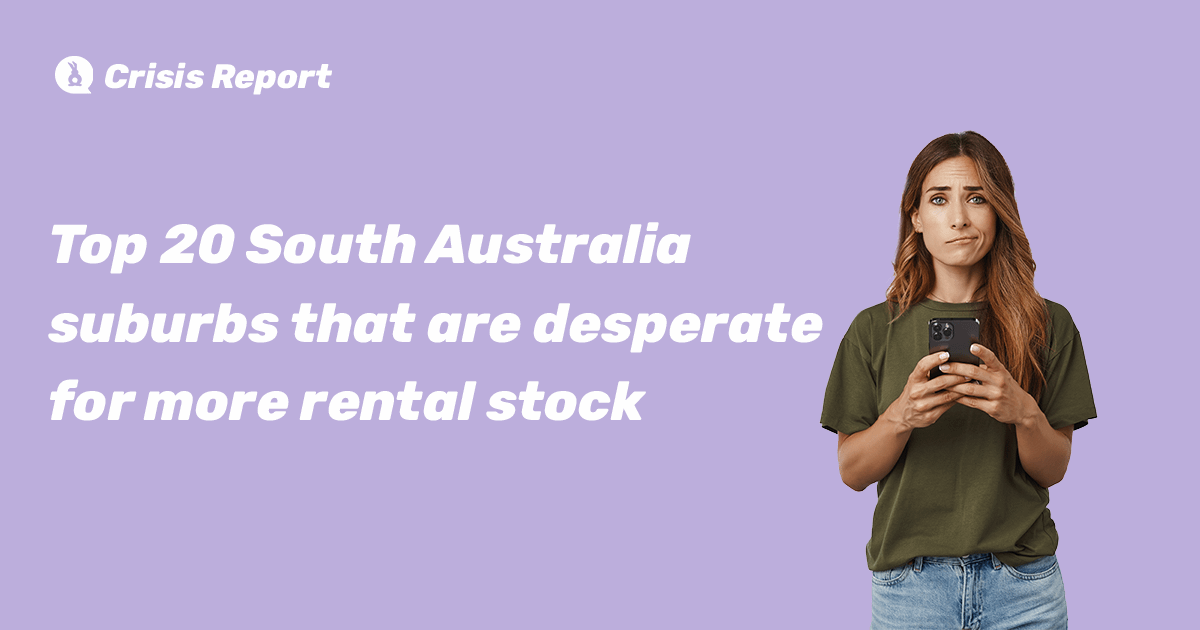 RentRabbit.com.au Rental Crisis Report reveals top 20 SA suburbs that are desperate for more rental stock